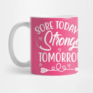 Sore Today Stronger Tomorrow Mug